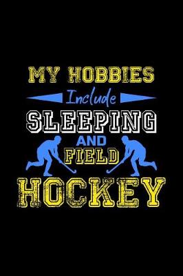 Book cover for My Hobbies Include Sleeping and Field Hockey