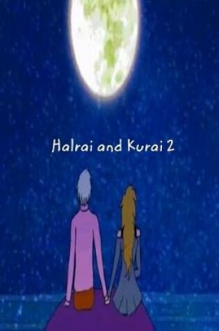 Cover of Halrai And Kurai 2
