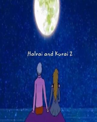 Cover of Halrai And Kurai 2