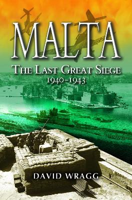 Book cover for Malta: The Last Great Siege 1940-194.