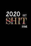 Book cover for 2020 Get Shit Done