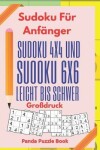 Book cover for Sudoku Für Anfänger - Sudoku 4x4 Und Sudoku 6x6 Leicht Bis Schwer Großdruck