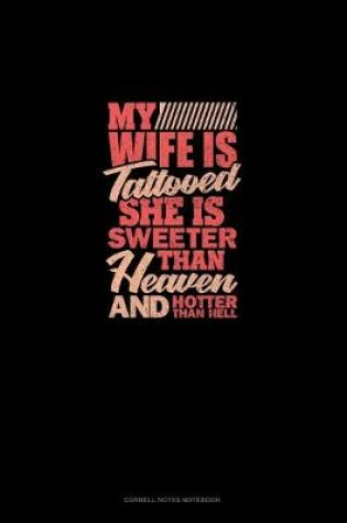 Cover of My Wife Is Tattooed She Is Sweeter Than Heaven And Hotter Than Hell