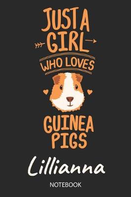 Book cover for Just A Girl Who Loves Guinea Pigs - Lillianna - Notebook