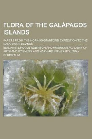 Cover of Flora of the Galapagos Islands; Papers from the Hopkins-Stanford Expedition to the Galapagos Islands