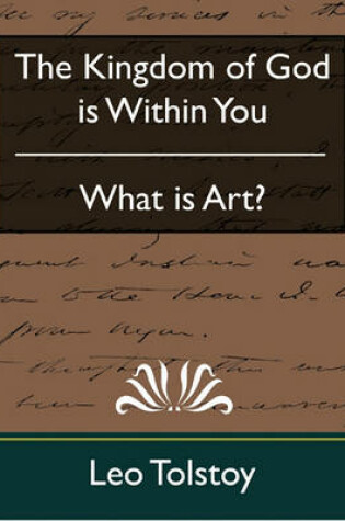 Cover of The Kingdom of God Is Within You & What Is Art?