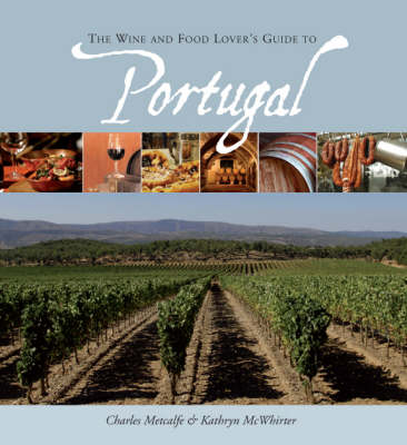 Book cover for The Wine and Food Lover's Guide to Portugal