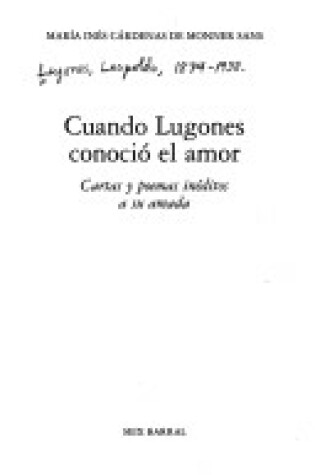 Cover of Cuando Lugones Conocio El Amor