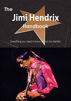 Book cover for The Jimi Hendrix Handbook - Everything You Need to Know about Jimi Hendrix