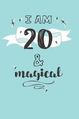 Book cover for I Am 20 And Magical