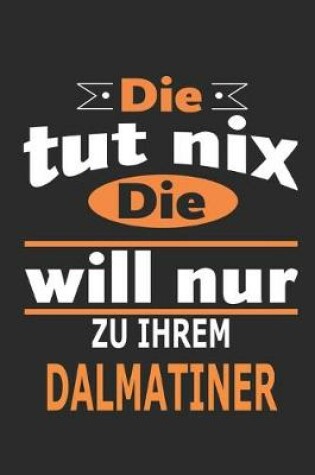 Cover of Die tut nix Die will nur zu ihrem Dalmatiner