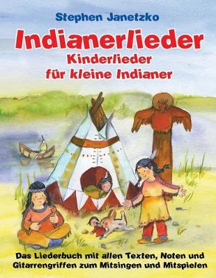 Book cover for Indianerlieder - Kinderlieder fur kleine Indianer