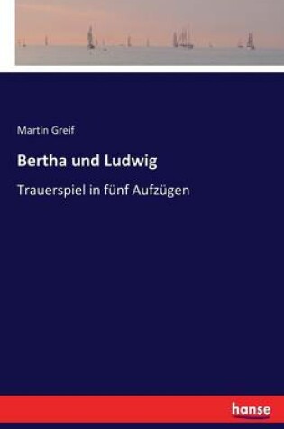 Cover of Bertha und Ludwig