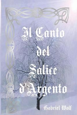 Book cover for Il Canto del Salice d'Argento