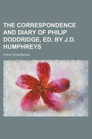 Cover of The Correspondence and Diary of Philip Doddridge, Ed. by J.D. Humphreys