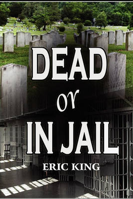 Book cover for Dead or in Jail