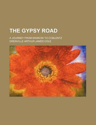 Book cover for The Gypsy Road; A Journey from Krakow to Coblentz