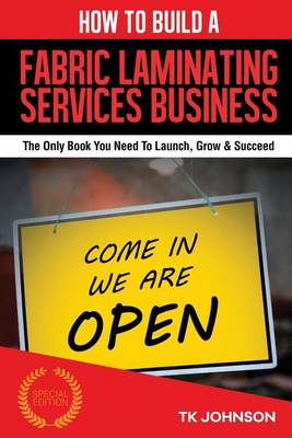 Cover of How to Build a Fabric Laminating Services Business (Special Edition)