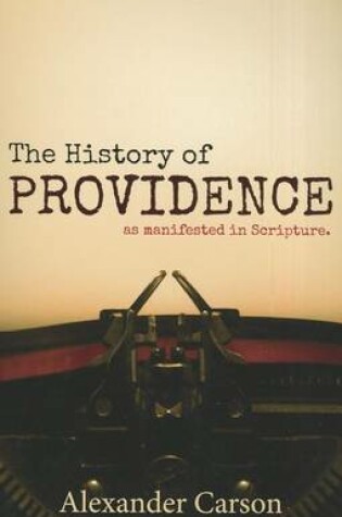 Cover of The History of Providence as Manifested in Scripture