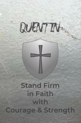 Cover of Quentin Stand Firm in Faith with Courage & Strength