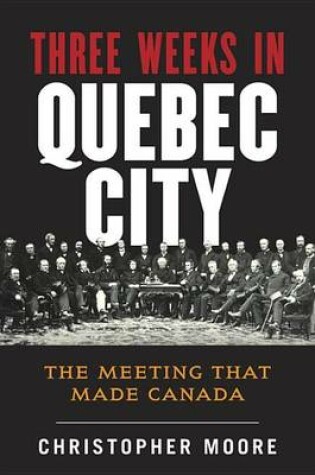 Cover of The History of Canada Series: Three Weeks in Quebec City