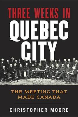 Book cover for The History of Canada Series: Three Weeks in Quebec City