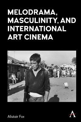 Book cover for Melodrama, Masculinity and International Art Cinema