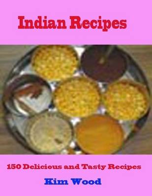 Book cover for Indian Recipes - 150 Delicious and Tasty Recipes