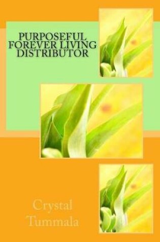 Cover of Purposeful Forever Living Distributor