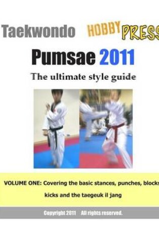 Cover of Taekwondo Pumsae 2011 The ultimate style guide