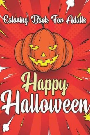 Cover of Happy Halloween Coloring Book For Adults