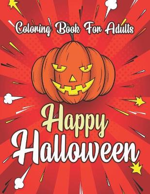 Book cover for Happy Halloween Coloring Book For Adults