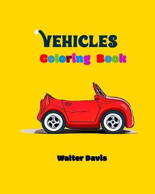 Book cover for Vehicles Coloring Book