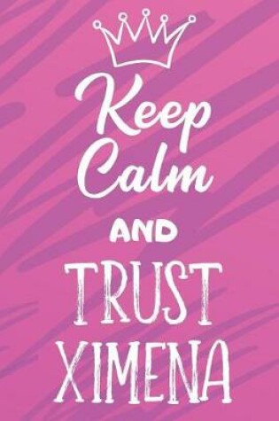 Cover of Keep Calm And Trust Ximena