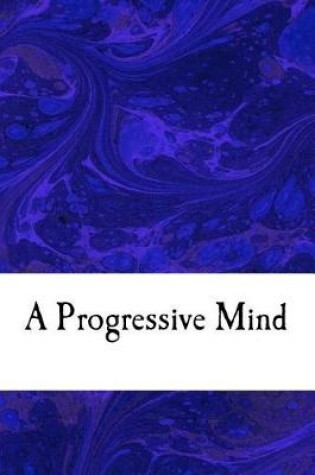 Cover of A Progressive Mind