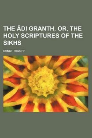 Cover of The Di Granth, Or, the Holy Scriptures of the Sikhs