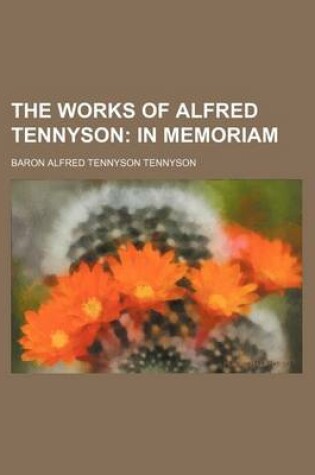 Cover of The Works of Alfred Tennyson (Volume 10); In Memoriam