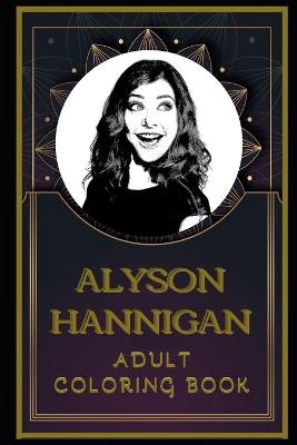 Book cover for Alyson Hannigan Adult Coloring Book