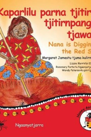 Cover of Kaparlilu Parna Tjitirn-tjitirnpangka Tjawara - Nana Digs In The Red Sand