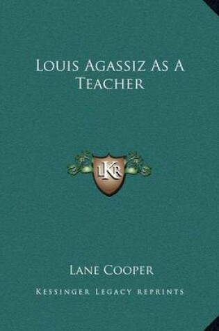 Cover of Louis Agassiz as a Teacher