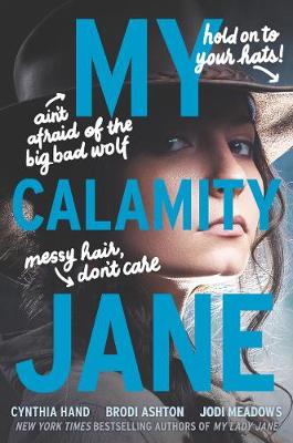 My Calamity Jane by Cynthia Hand, Brodi Ashton, Jodi Meadows