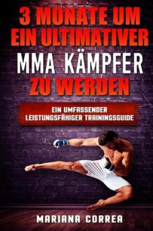 Cover of 3 MONATE UM EIN ULTIMATIVER MMA KAMPFER Zu WERDEN