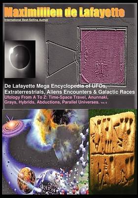 Book cover for de Lafayette Mega Encyclopedia of UFOs, Extraterrestrials, Aliens Encounters & Galactic Races.