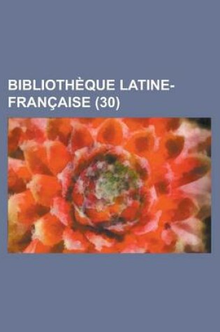 Cover of Bibliotheque Latine-Francaise (30)