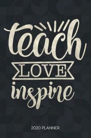 Cover of Teach Love Inspire 2020 Planner