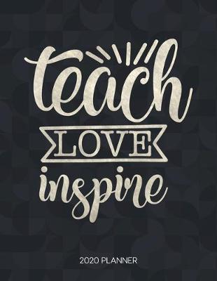 Book cover for Teach Love Inspire 2020 Planner