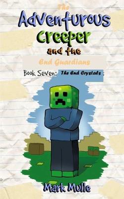 Book cover for The Adventurous Creeper and the End Guardians (Book 7)