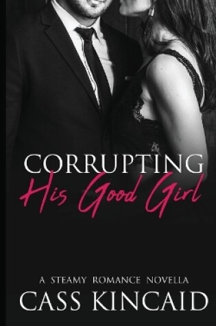 Cover of Corrupting His Good Girl