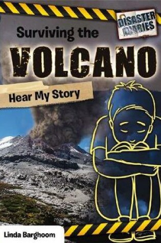 Cover of Surviving the Volcano: Hear My Story