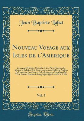 Book cover for Nouveau Voyage Aux Isles de l'Amerique, Vol. 1